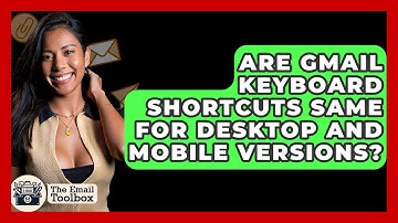 Are Gmail Keyboard Shortcuts Same For Desktop And Mobile Versions? - TheEmailToolbox.com