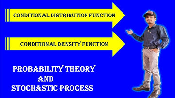 PTSP:- Conditional Distribution Function & Conditional Density Function and their properties.