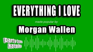 Morgan Wallen - Everything I Love (Karaoke Version)