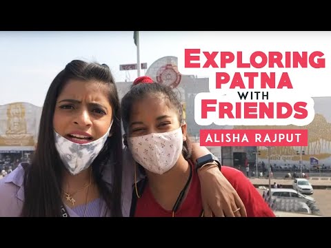 Exploring Patna With Friends - Travel Vlog | Alisha Rajput