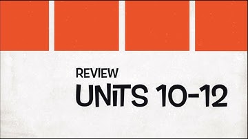 Review Units 10 12