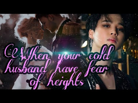 Jimin ff oneshot : When your cold husband have fear of heights||