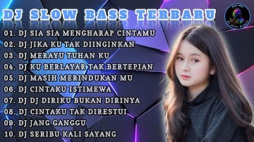 DJ SLOW BASS 2023 - DJ SIA SIA MENGHARAP CINTAMU X DJ JIKA KU TAK DIINGINKAN FULL ALBUM
