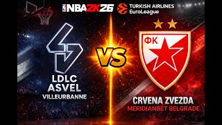 [TURKISH AIRLINES EUROLEAGUE 2025/2026] LDLC ASVEL Villeurbanne vs Crvena Zvezda Belgrade - NBA2K26