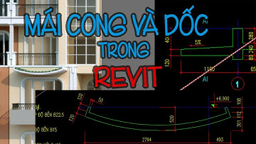 Tổng hợp 2 cách vẽ mái vừa cong vừa dốc trong Revit rất dễ