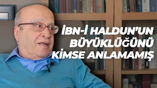 Modern, parlak, evrensel: İbn-i Haldun | Prof. Dr. Ahmet Arslan - Düşünmek Lazım