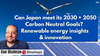 Can Japan meet its 2030 + 2050 Carbon Neutral Goals | Renewable energy insights & innovation Ep286