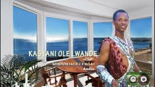 KASYANI OLE LWANDE AJA NA WIMBO MINDOKI ALEJI ENGAI AUDIO OFFICIL ISIKILIZE HADI MWISHO UTAIPENDA