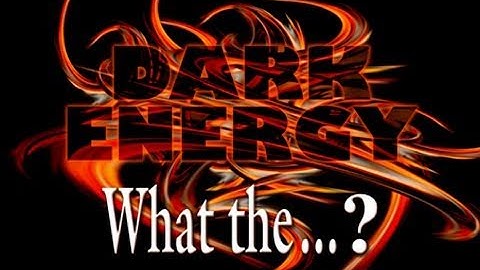 Public Lecture—Dark Energy. What the ...?