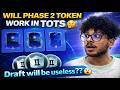 WILL PHASE 2 TOKEN WORK IN TOTS 🤔 DRAFT WILL BE USELESS ?? 😨 FC MOBILE
