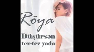 Röya Düşürsən tez-tez yada.(Doğrumu) Tam versiya 2016