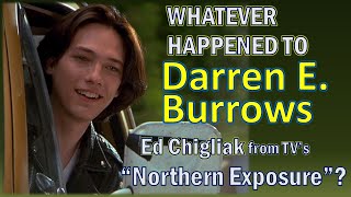 Whatever Happened To DARREN BURROWS, Ed Chigliak from tv's 