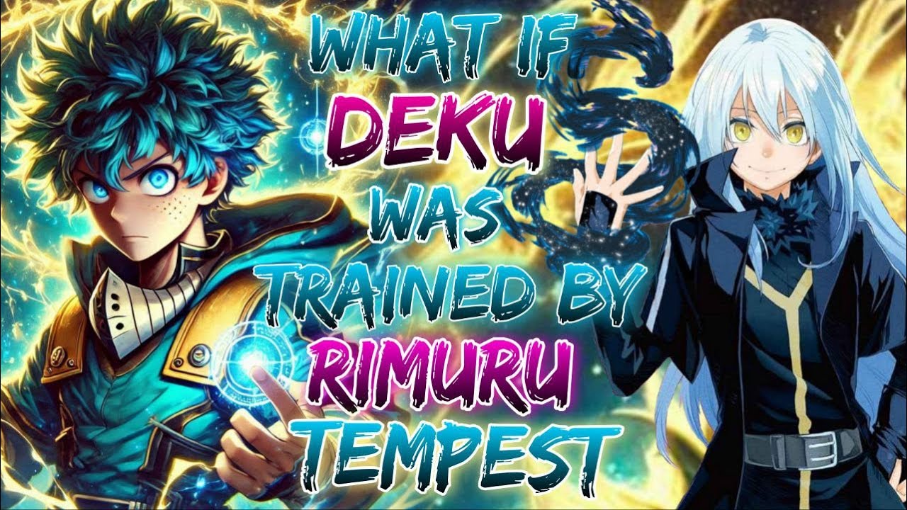 what if deku was Trained by Rimuru Tempest