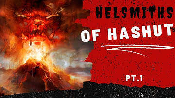 A Forge Lit By Hate - The Helsmiths of Hashut