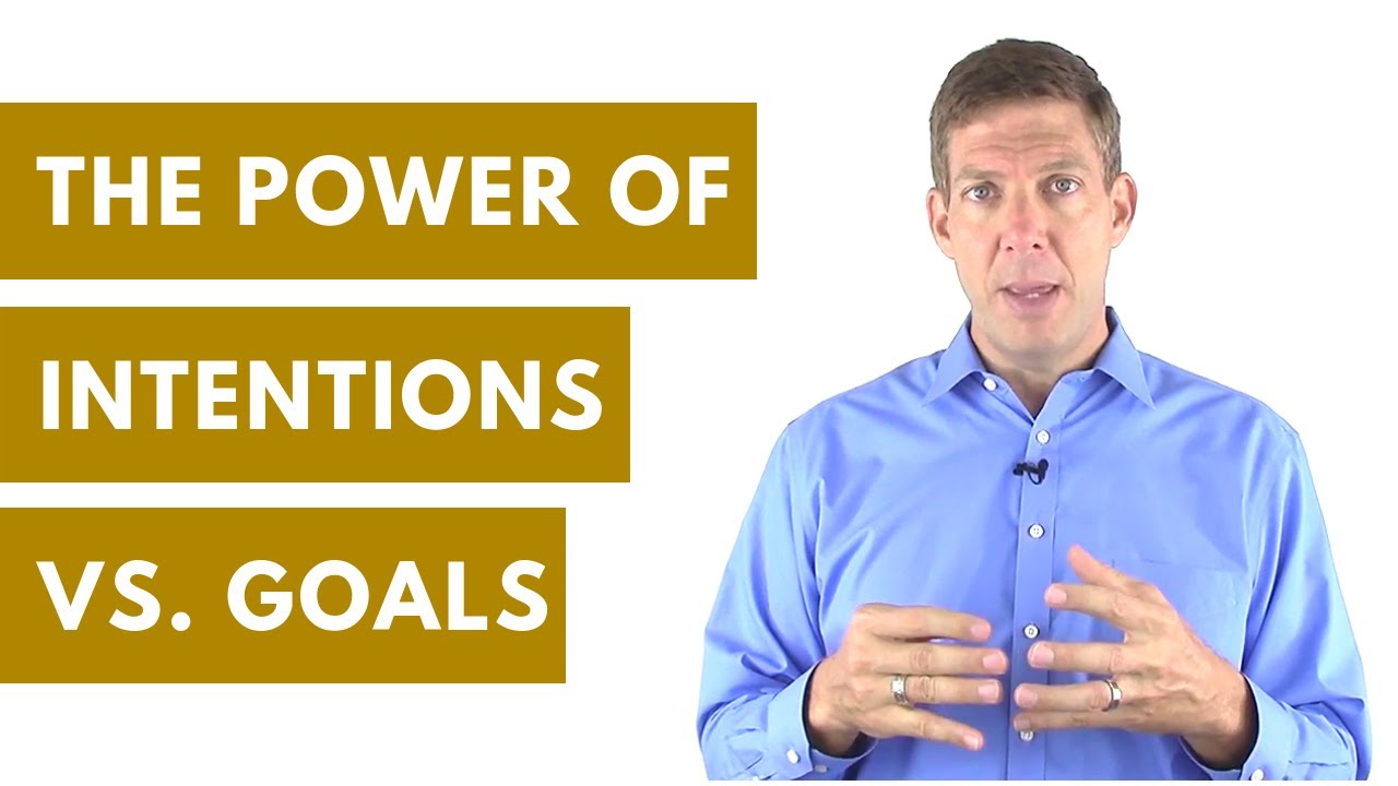 The Power Of Intentions Vs Goals YouTube