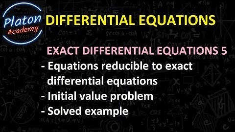 01.05 Reducible to Exact Differential Equation - Example - Exercise - Initial Value Problem
