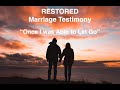 ❣️RESTORED Marriage Testimony“Once I was Able to Let Go” ❣️