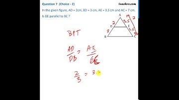 [Class 10] In figure, AD = 2 cm, BD = 3 cm, AE = 3.5 cm, AC = 7 cm. Is DE parallel to BC - Teachoo