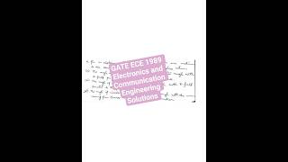 GATE ECE 1989 Electronics and Communication Engineering Solutions