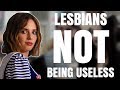 Lesbians Being NOT Useless