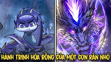 FULL BỘ | Lão Xà Tu Tiên Truyện - Hành Trình Hoá Rồng Của Chú Rắn Nhỏ | Review Truyện