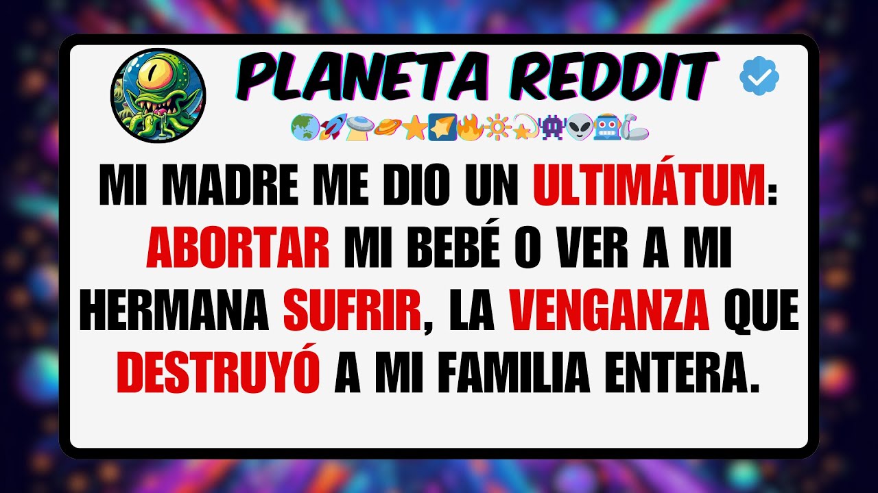 Mi MADRE me dio un ULTIMÁTUM: ABORTAR mi Bebé o ver a mi Hermana SUFRIR, La VENGANZA que ...