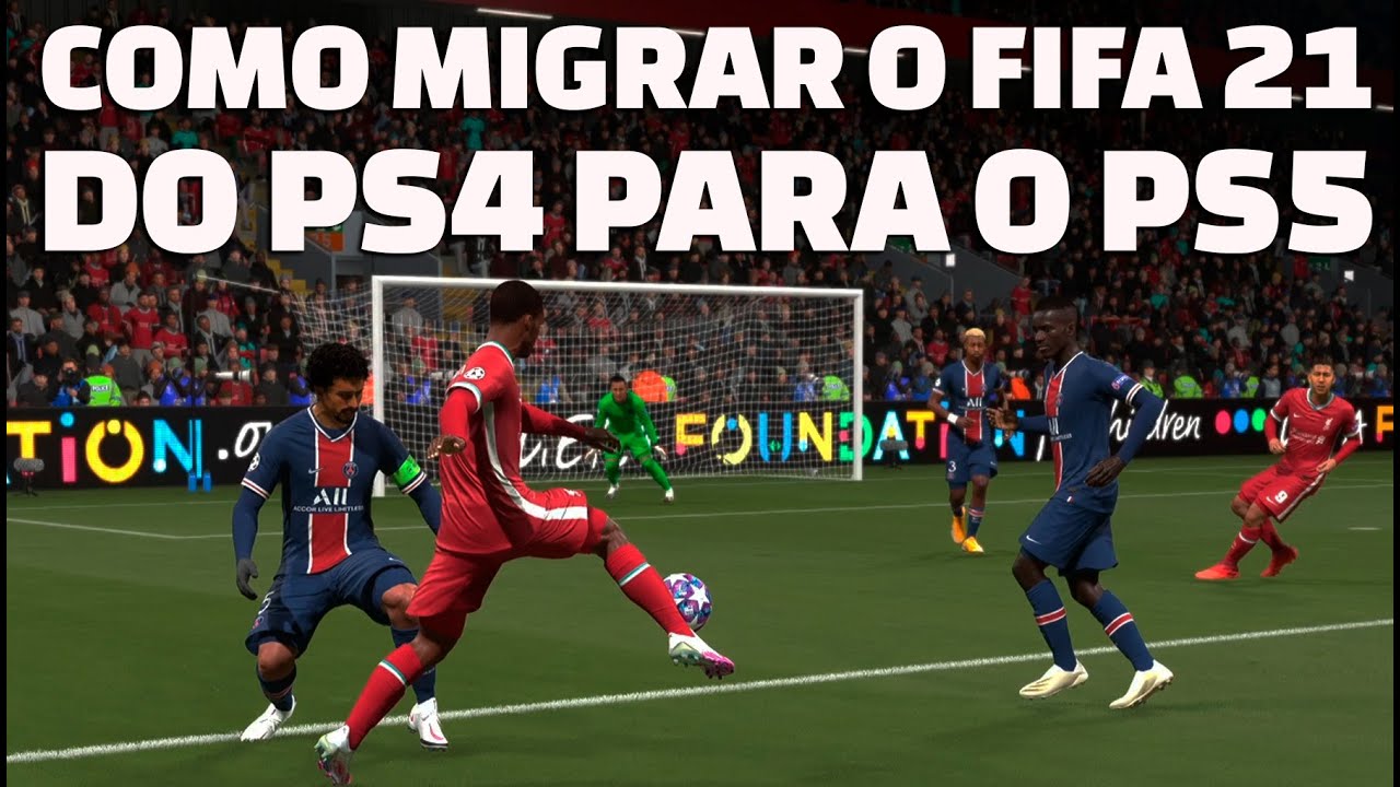 🔴 COMO MIGRAR O FIFA 21 DO PS4 PARA O PS5 - COMO FAZER O UPDATE DA VERSÃO  