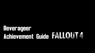 Fallout 4 - Beverageer (Nuka-Cola recipes) achievement/trophy guide (Nuka-World DLC)