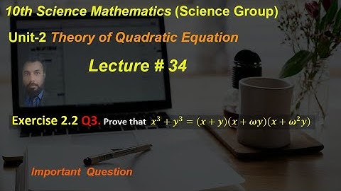 34-Exercise 2.2 Q3|Prove that by using cube roots of unity|chapter 2|Theory of quadratic eq|class 10