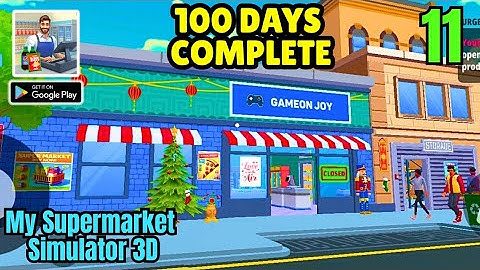100 Days Running My Supermarket 🏪🎉 My Supermarket Simulator 3D Gameplay Part 11