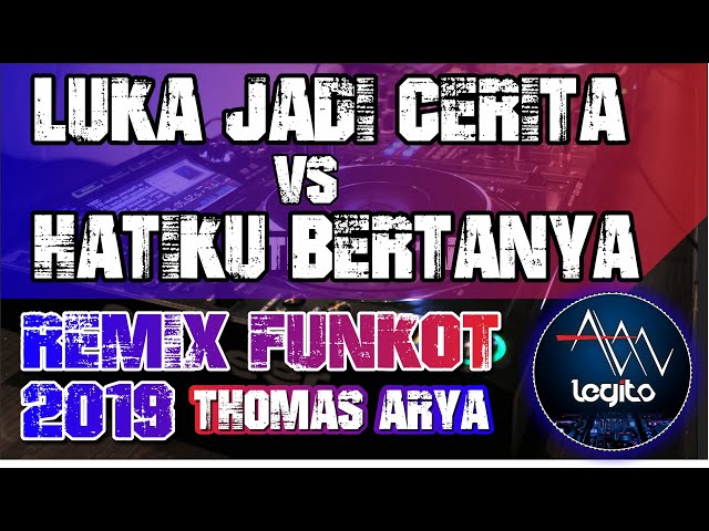 REMIX DJ LUKA JADI CERITA VS HATIKU BERTANYA - DJ MALAYSIA - THOMAS ARYA | FUNKOT 💎 DJ ALAN LEGITO™ class=