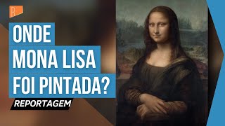 Mistério sobre onde Mona Lisa foi pintada é desvendado, diz geóloga