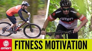 Mountain Bike Fitness | Get Motivated!