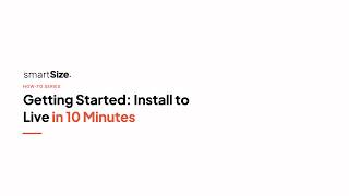 SmartSize — A Size Recommender for Shopify Stores | Getting Started | Install to Live in 10 Minutes