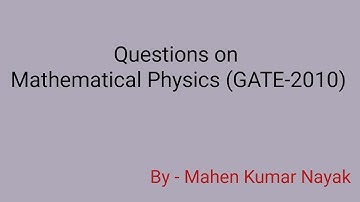 Mathematical Physics (GATE-2010)