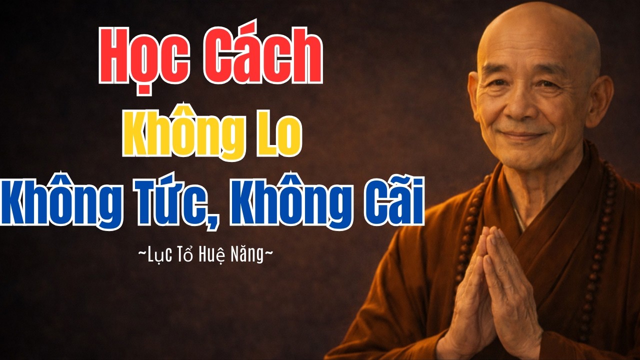 Lục Tổ Huệ Năng: Học Cách Sống Không Lo, Không Tức, Không Cãi | Nghe Để Tâm An Ngủ Ngon