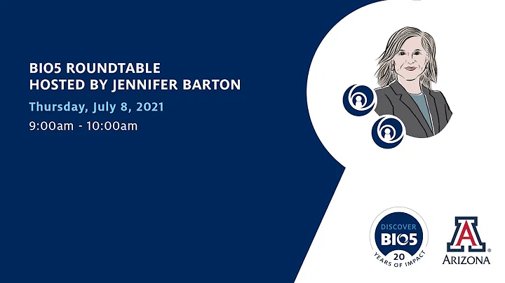BIO5 Roundtable Hosted by Jennifer Barton July 8 2...