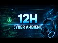 12 Hours Dark Ambient Music for Ethical Hackers, Study & Gaming