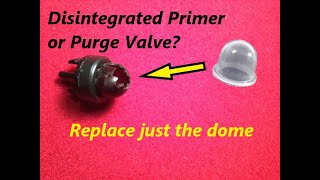 Fix PURGE Bulb (a.k.a. PRIMER bulb) Dome  replace just the dome, not the entire bulb assembly