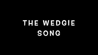 The Wedgie Song (Slinky song Parody)