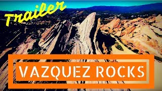 Vazquez Rocks from Drone Trailer