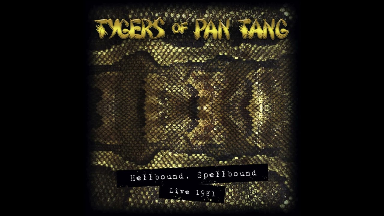 Tygers Of Pan Tang - Hellbound（Hellbound, Spellbound Live 1981 