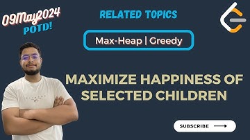 LeetCode 3075. Maximize Happiness of Selected Children || Greedy || Max-Heap || (09May24)