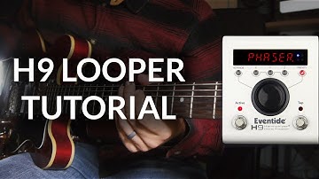 How to Use the Eventide H9 Looper