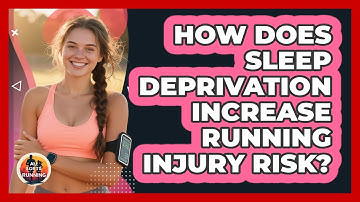 How Does Sleep Deprivation Increase Running Injury Risk? - All Sorts Of Running