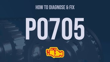 How to Diagnose and Fix P0705 Engine Code - OBD II Trouble Code Explain