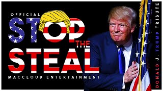 STOP THE STEAL - DONALD J. TRUMP TRIBUTE