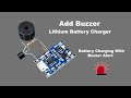 How to Add a Buzzer Into 4056 Lithium Battery Charging Module