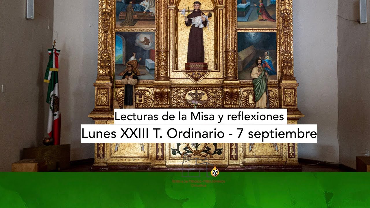 Lecturas de la Santa Misa del 7 de septiembre y reflexión. Lunes XXIII ...