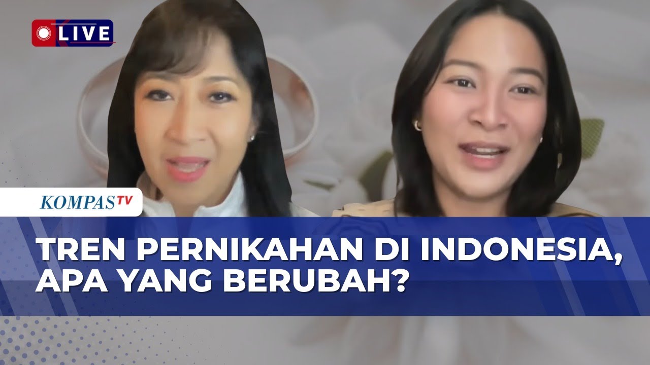 [FULL] Psikolog Klinis dan Peneliti Litbang Kompas Bicara soal Tren Pernikahan di Indonesia
